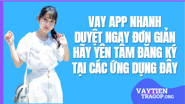 Vay App Nhanh Duyệt hồ sơ Cấp tốc