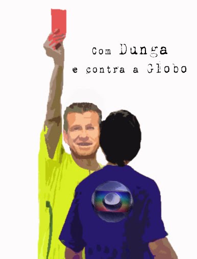 Com Dunga contra a Globo