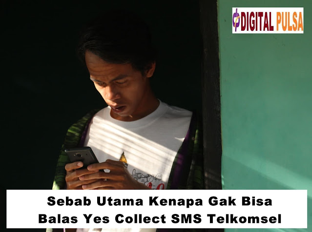 Kenapa Gak Bisa Balas Yes Collect SMS Telkomsel? Ini Penyebabnya!