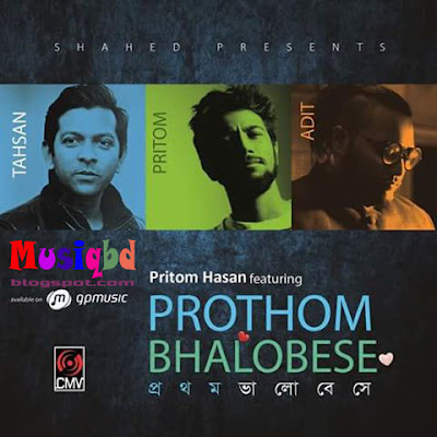 Prothom Bhalobese (2016) Pritom Ft. Tahsan Bangla Mp3 Songs Album Download