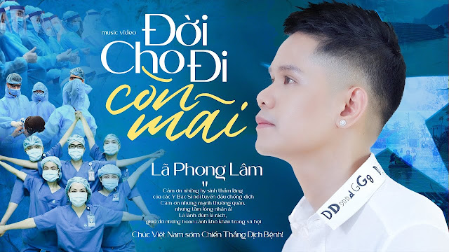 Ca sĩ Lã Phong Lâm sáng tác ca khúc "Đời cho đi còn mãi" tri ân lực lượng tuyến đầu