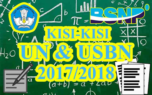 kisi soal merupakan kerangka dasar yang dibentuk untuk tindak lanjut dalam penyusunan soal u Download Kisi-Kisi Soal UN dan USBN Tahun 2017/2018 Dari Kemdikbud