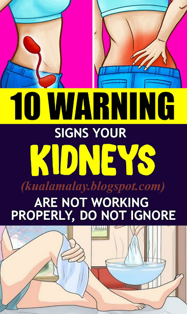 Here Are 10 Warning Signs Your Kidneys Are Not Working Properly
