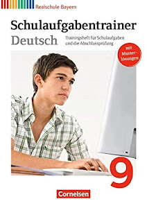 Deutschbuch - Sprach- und Lesebuch - Realschule Bayern 2011 - 9. Jahrgangsstufe: Schulaufgabentrainer mit Lösungen