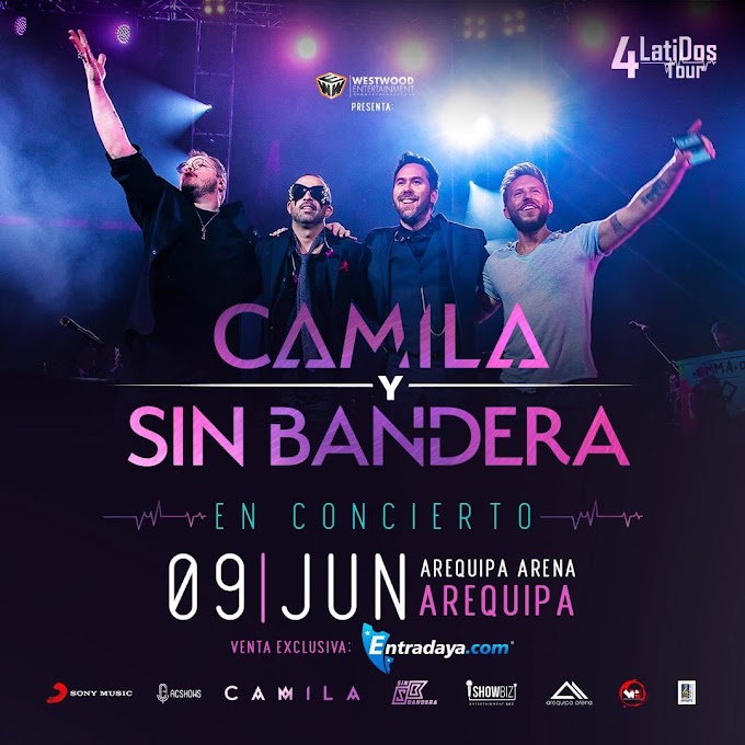 Camila y Sin Bandera en CONCIERTO EN AREQUIPA - 09 de Junio de 2022: PRECIO DE ENTRADAS Y ZONAS