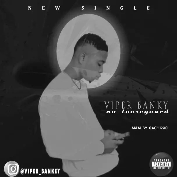 Viper Banky - Looseguard (Download Music) 