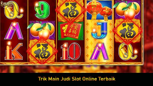 Trik Main Judi Slot Online Terbaik