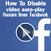 Disable the video auto-play feature from Facebook