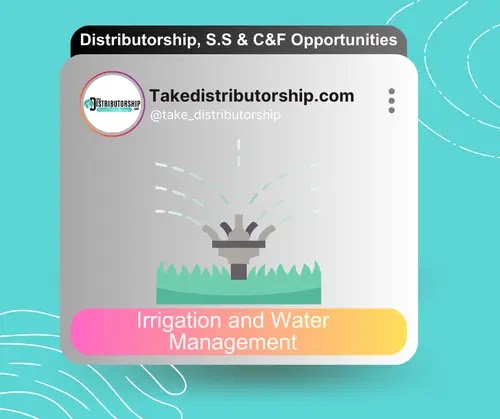 Wanted Distributors & Super Stockist for Irrigation and Water Management