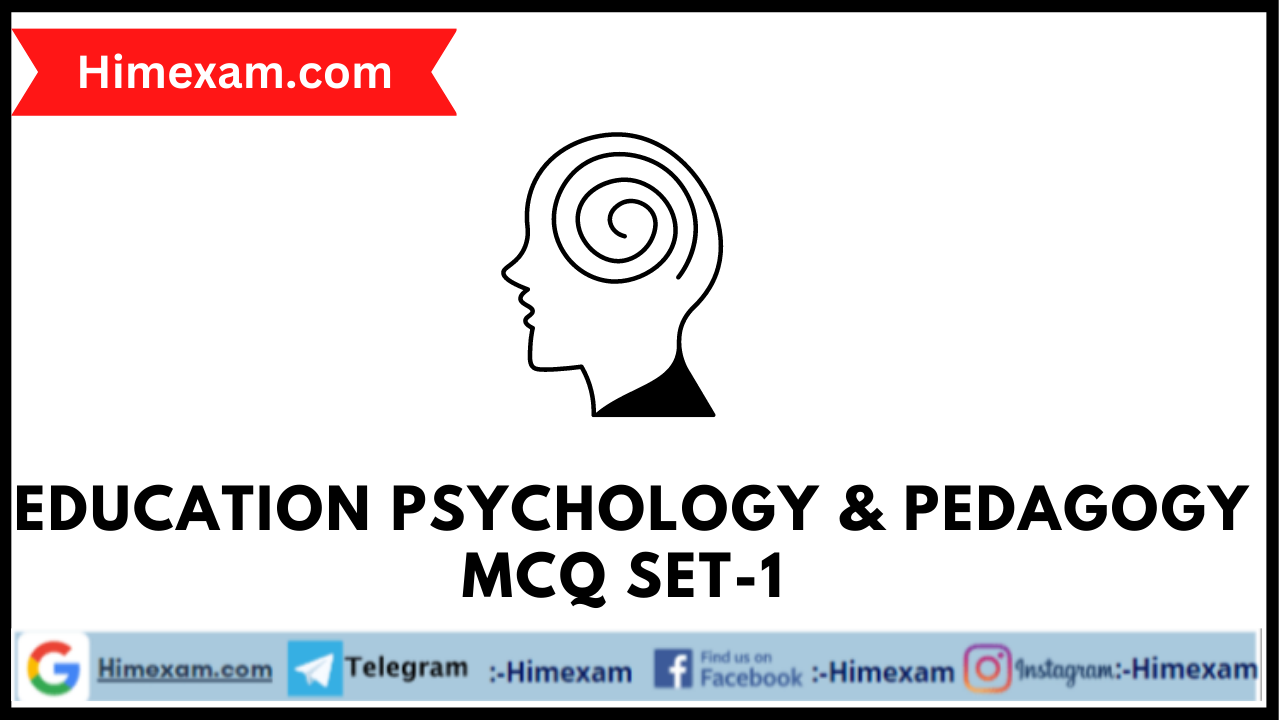 Education Psychology & Pedagogy MCQ Set-1