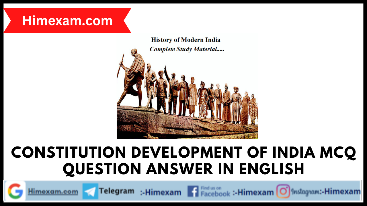 Constitution Development of India MCQ Question Answer In English