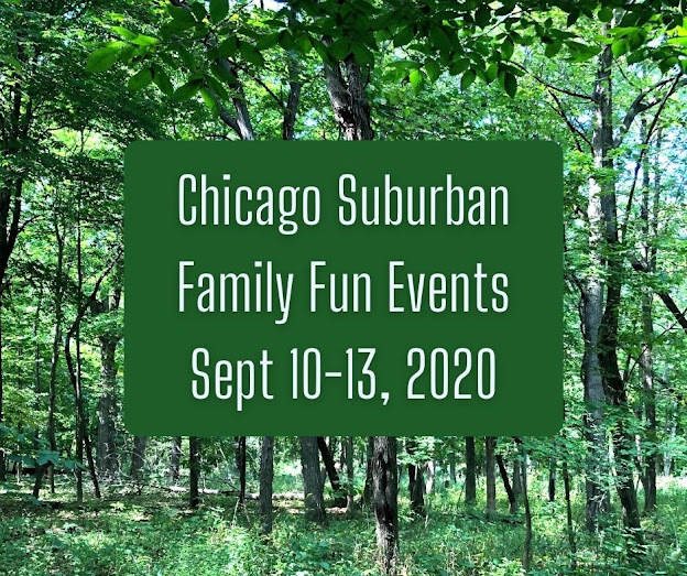 18 Family Fun Events in the Chicago Suburbs September 10-13, 2020