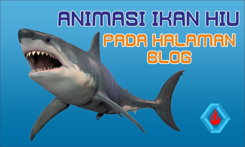 Widget Animasi  Ikan  Hiu  Pada Halaman Blog Techno Master