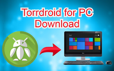 Torrdroid for PC