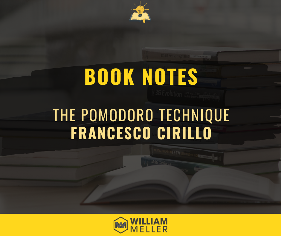 Book Notes: The Pomodoro Technique by Francesco Cirillo