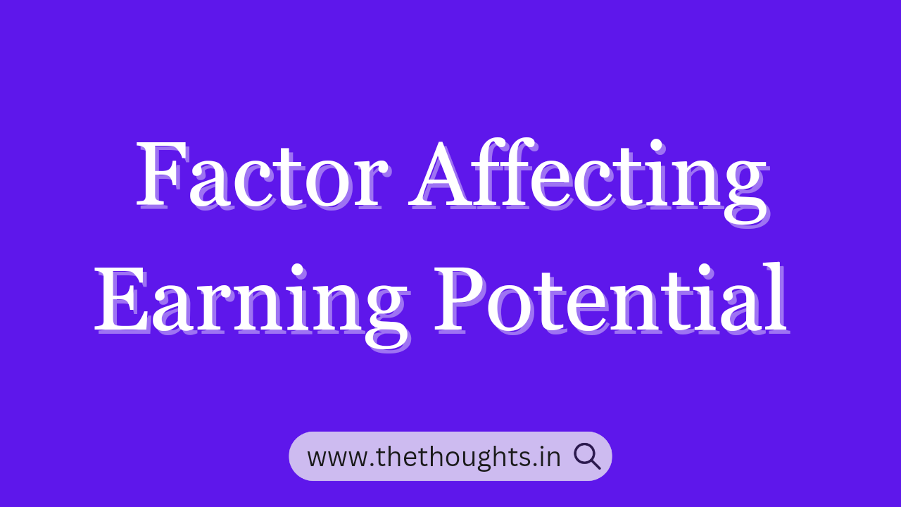 Factor Affecting Earning Potential