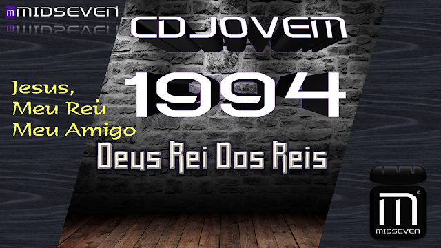 Deus Rei Dos Reis  - CD Jovem 1994 - Jesus, Meu Rei Meu amigo