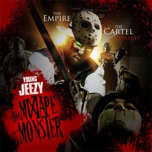 Young Jeezy-The Mixtape Monster (Presented By The Empire And The Cartel) 