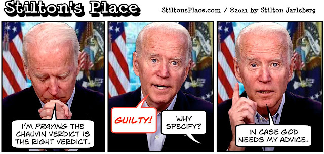 stilton’s place, stilton, political, humor, conservative, cartoons, jokes, hope n’ change, chauvin, george floyd, trial, fentanyl, BLM, mobs, violence, mistrial, biden