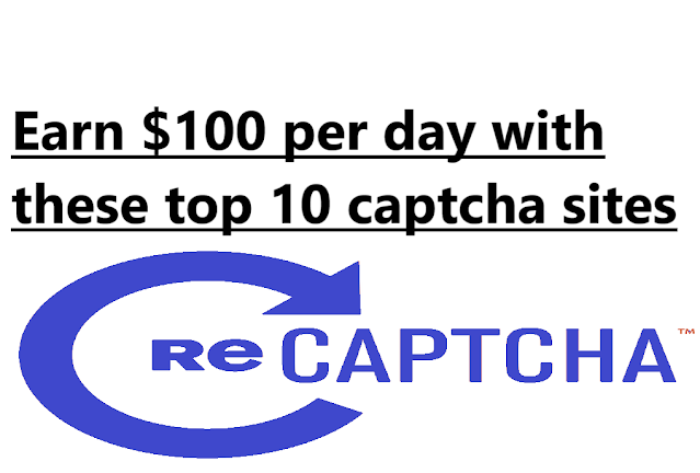 captcha sites
Earn $100 per day with these top 10 captcha sites