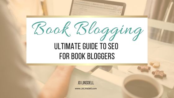 Ultimate guide to SEO for Book Bloggers