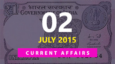 Current Affairs 2 July 2015