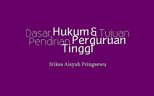 Dasar Hukum dan Tujuan Pendirian Stikes Aisyah