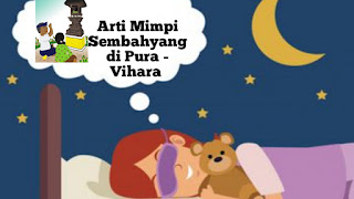 Ini Arti Dari Mimpi Sembahyang di Pura dan Mimpi Sembahyang di Vihara