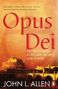 Opus Dei: The Truth About its Rituals, Secrets and Power (English Edition)