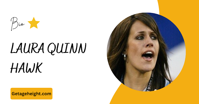 Laura Quinn Hawk Age, Height, Weight, Net Worth, husband, Wiki, Family, Bio
