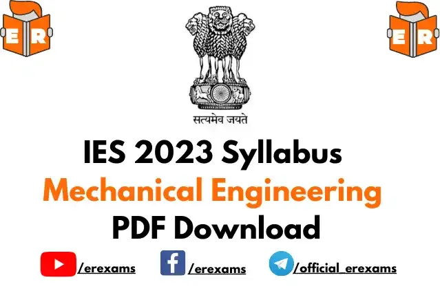 IES Syllabus 2023 for Mechanical Engineering (ME) PDF Download