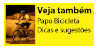  Papo bicicleta - Dicas e Sugestões!