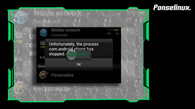 Mengatasi Error “Sayangnya Proses com.android.phone Telah Berhenti”
