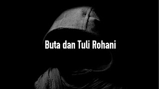 Buta dan Tuli Rohani