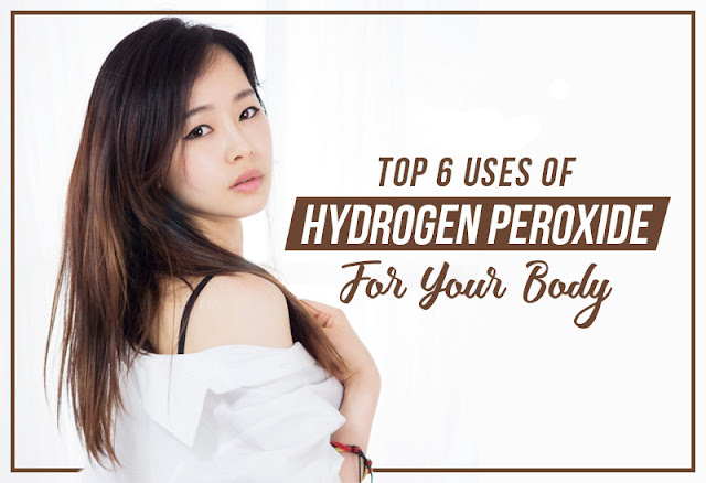 Top 6 Uses Of Hydrogen Peroxide For Your Body