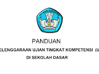 Panduan Ujian Tingkat Kompetensi (UTK) di Sekolah Dasar (SD) Kurikulum 2013