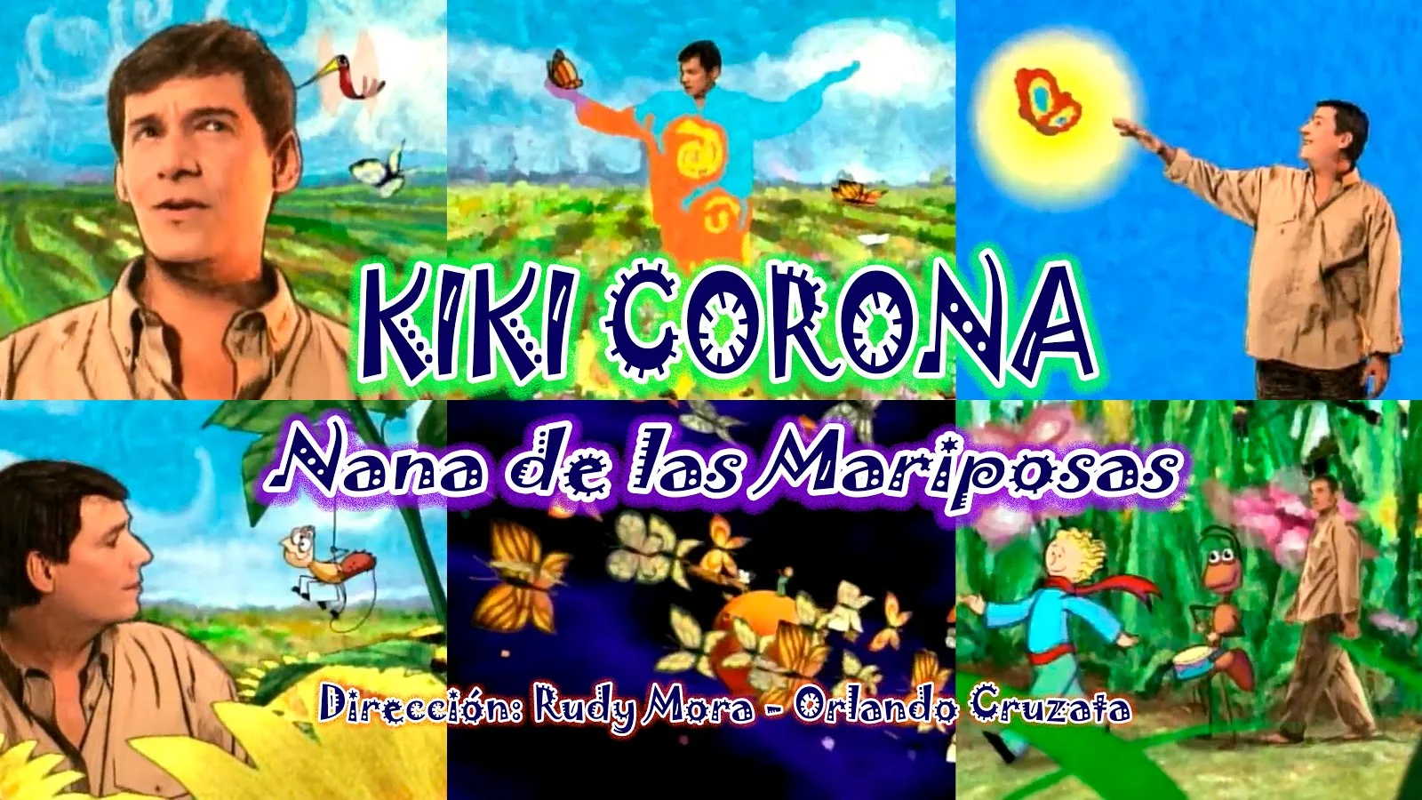 Kiki Corona | ¨Nana de las Mariposas¨ | Dirección: Rudy Mora - Orlando Cruzata | Videoclip Animado | Música Infantil Cubana | Artistas Cubanos | Canción | CUBA | Portal del Vídeo Clip Cubano