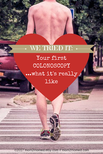 Mom2MomEd Blog: REAL MOMS~*~We tried it: Your first colonoscopy and what it's really like