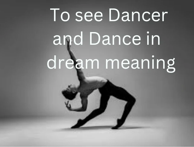 Dancer in dream meaning, Dancing in dream meaning,dream meaning,D,
