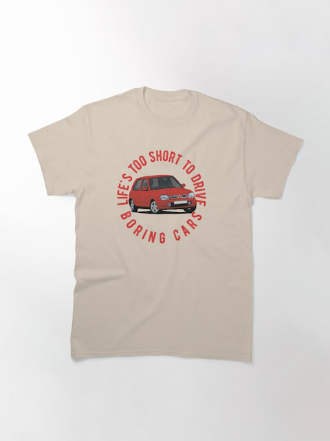 Life's too short to drive boring cars - nissan micra t-shirt