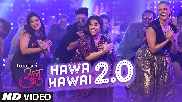 Tumhari Sulu: "Hawa Hawai 2.0" Lyrics | Video Song | Vidya Balan | Vidya Balan, Neha Dhupia & Malishka