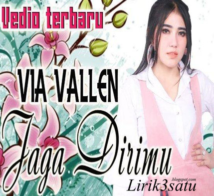 Download Lagu Via Vallen - Jaga Dirimu