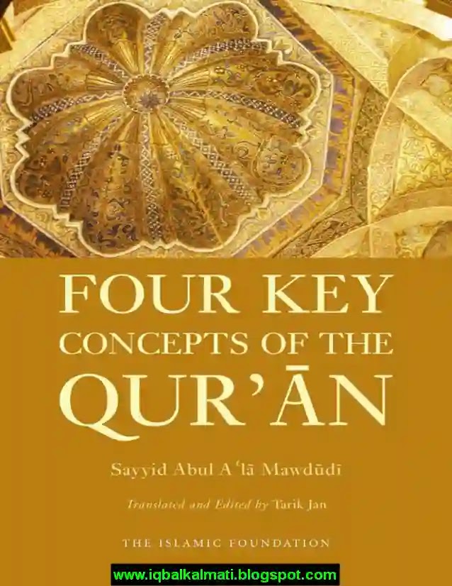 Four Key Concepts From The Quran By Syed Abul Aala Maududi