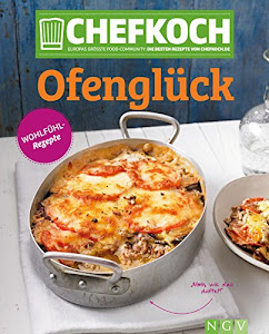 CHEFKOCH Ofenglück: Europas größte Food-Community: Die besten Rezepte von Chefkoch.de