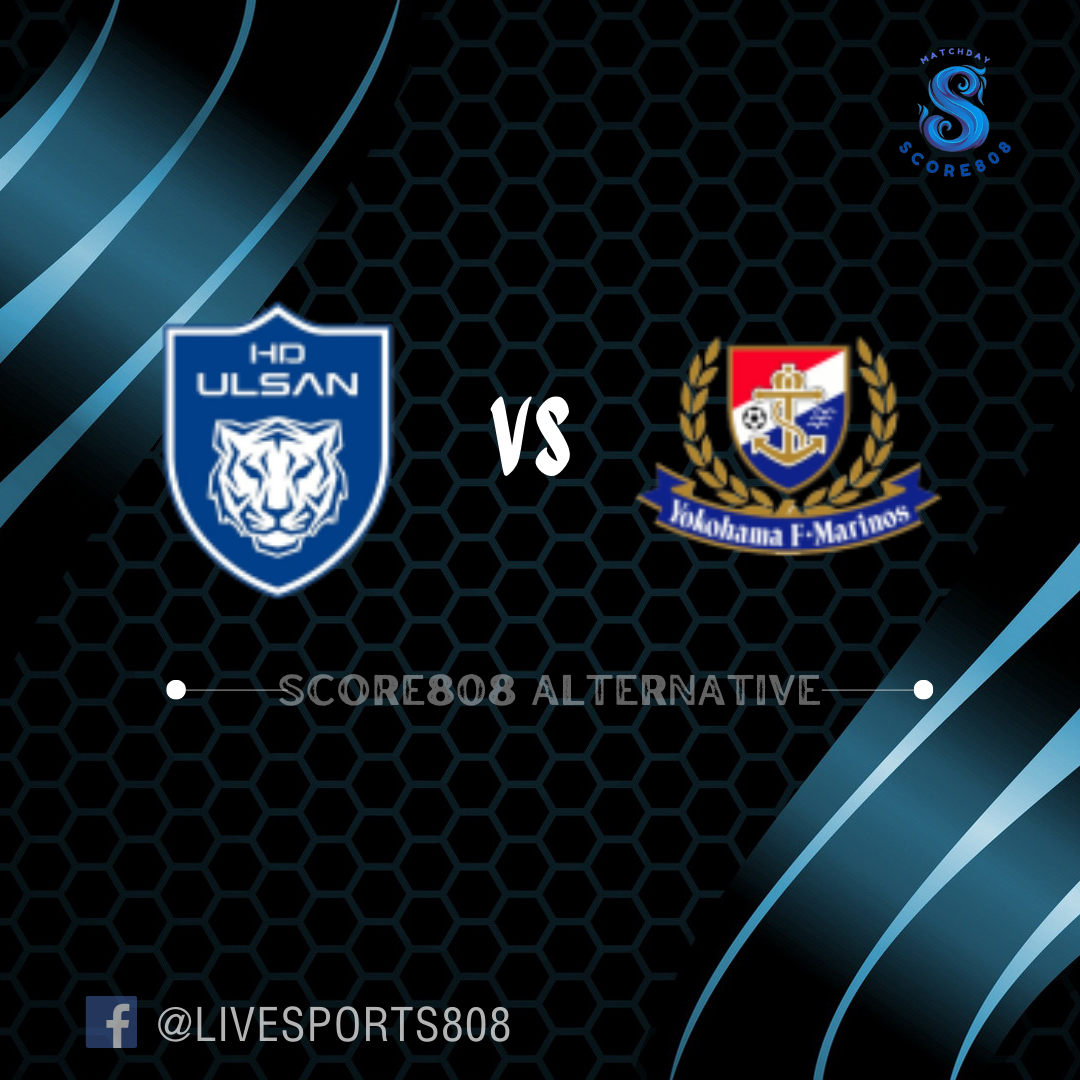 Ulsan HD (Kor) vs Yokohama F. Marinos (Jpn) Live Streaming AFC Champions League 17 April