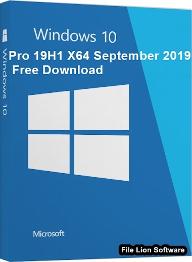 Windows 10 Pro 19H1 X64 September 2019 Free Download - FILE LION SOFTWARE