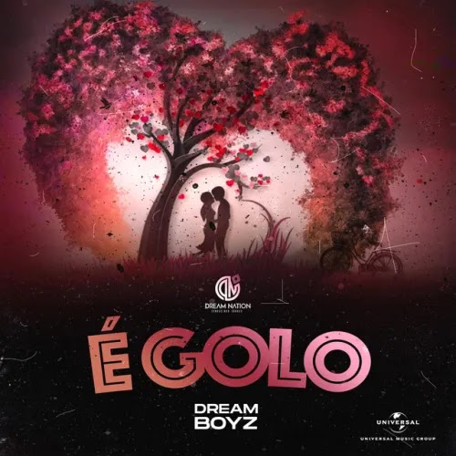 Dream Boyz - É Golo [Exclusivo 2022] (Download Mp3) 