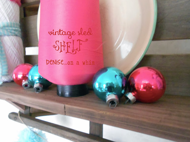 A winter shelf from a vintage sled via http://deniseonawhim.blogspot.com