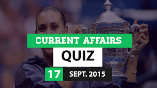 Current Affairs Quiz 17 September 2015