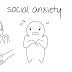 Social anxiety